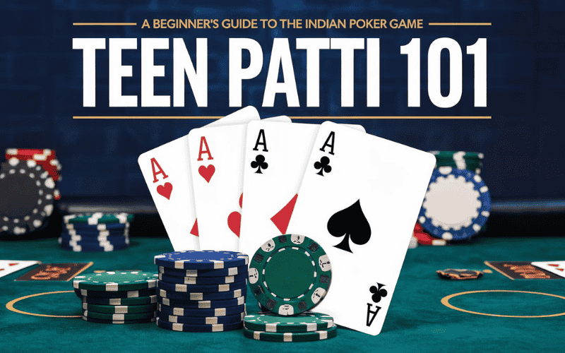 Teen Patti 101